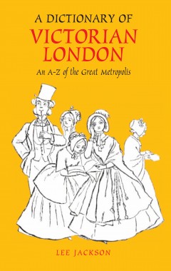 A Dictionary of Victorian London