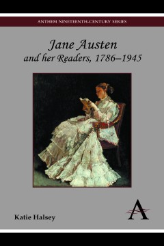 Jane Austen and her Readers, 1786–1945