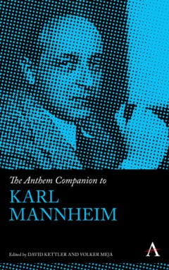 The Anthem Companion to Karl Mannheim
