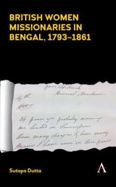 British Women Missionaries in Bengal, 1793–1861