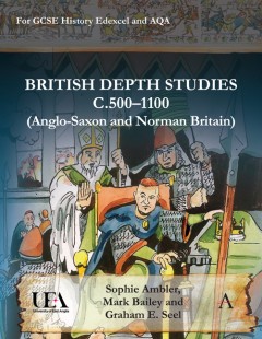British Depth Studies c500–1100 (Anglo-Saxon and Norman Britain)
