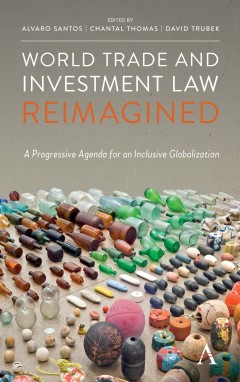 World Trade and Investment Law Reimagined