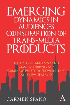 Emerging Dynamics in Audiences' Consumption of Trans-media Products