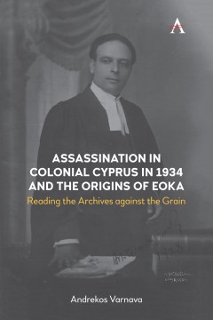 Assassination in Colonial Cyprus in 1934 and the Origins of EOKA