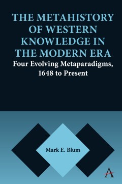 The Metahistory of Western Knowledge in the Modern Era