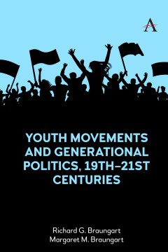 Youth Movements and Generational Politics, 19th–21st Centuries