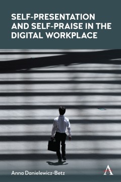Self-Presentation and Self-Praise in the Digital Workplace