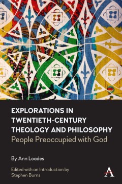 Explorations in Twentieth-century Theology and Philosophy