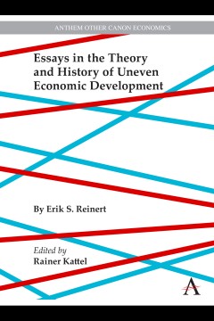 Essays in the Theory and History of Uneven Economic Development
