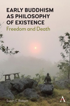 Early Buddhism as Philosophy of Existence