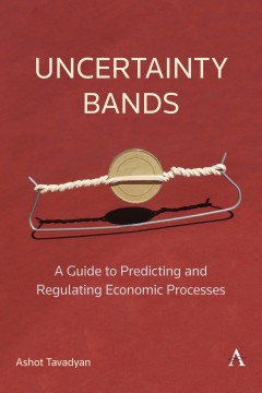 Uncertainty Bands: A Guide to Predicting and Regulating Economic Processes