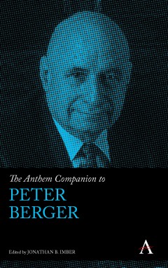 The Anthem Companion to Peter Berger