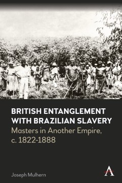 British Entanglement with Brazilian Slavery