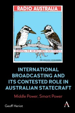 International Broadcasting and Its Contested Role in Australian Statecraft