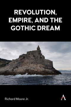 Revolution, Empire, and the Gothic Dream