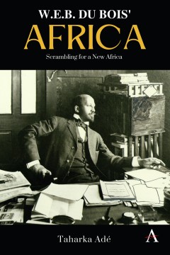 W. E. B. Du Bois’ Africa
