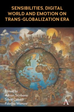 Sensibilities, Digital World and Emotion on Trans-Globalization Era