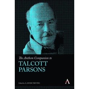 The Anthem Companion to Talcott Parsons