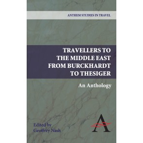Travellers to the Middle East from Burckhardt to Thesiger