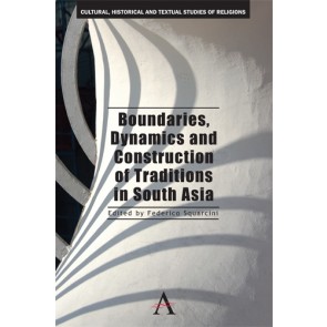 Boundaries, Dynamics and Construction of Traditions in South Asia