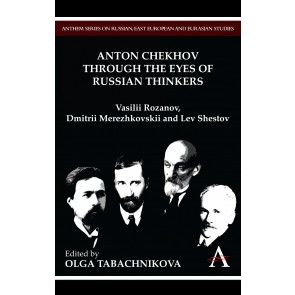 Anton Chekhov Through the Eyes of Russian Thinkers