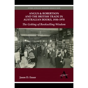 Angus & Robertson and the British Trade in Australian Books, 1930–1970