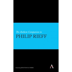 The Anthem Companion to Philip Rieff