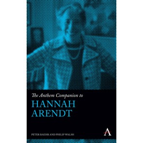 The Anthem Companion to Hannah Arendt