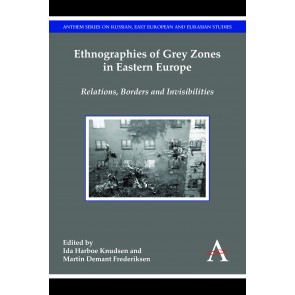 Ethnographies of Grey Zones in Eastern Europe