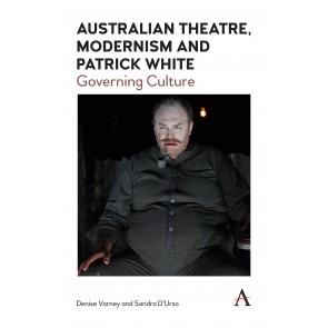 Australian Theatre, Modernism and Patrick White