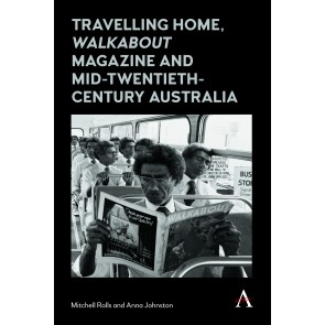 Travelling Home, 'Walkabout Magazine' and Mid-Twentieth-Century Australia