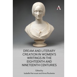 Dream and Literary Creation in Women’s Writings in the Eighteenth and Nineteenth Centuries