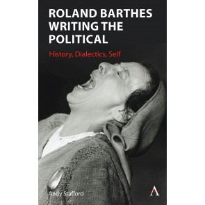 Roland Barthes Writing the Political