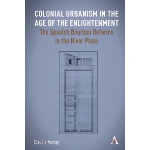 Colonial Urbanism in the Age of the Enlightenment