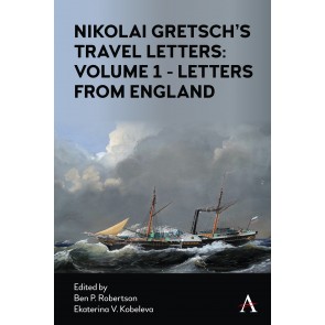 Nikolai Gretsch's Travel Letters: Volume 1 - Letters from England