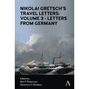 Nikolai Gretsch's Travel Letters: Volume 3 - Letters from Germany