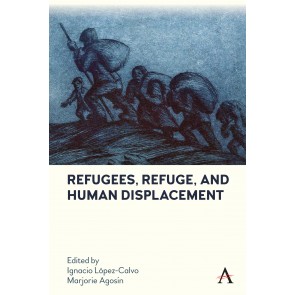 Refugees, Refuge, and Human Displacement