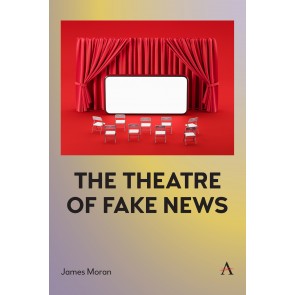The Theatre of Fake News