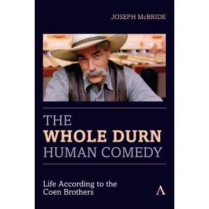 The Whole Durn Human Comedy: Life According to the Coen Brothers
