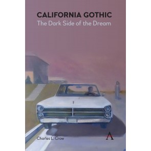 California Gothic: The Dark Side of the Dream