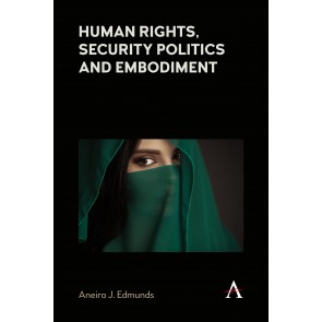 Human Rights, Security Politics and Embodiment