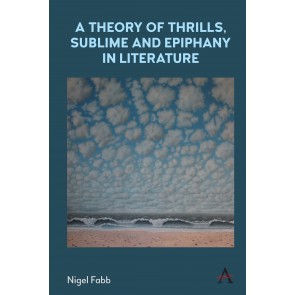 A Theory of Thrills, Sublime and Epiphany in Literature