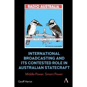 International Broadcasting and Its Contested Role in Australian Statecraft