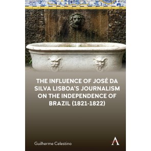 The Influence of José da Silva Lisboa’s Journalism on the Independence of Brazil (1821-1822)