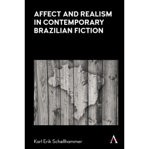 Affect and Realism in Contemporary Brazilian Fiction