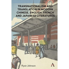 Transnationalism and Translation in Modern Chinese, English, French and Japanese Literatures