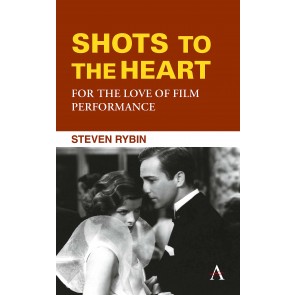 Shots to the Heart: For the Love of Film Performance