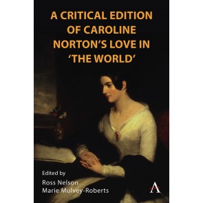 A Critical Edition of Caroline Norton's Love in 'The World