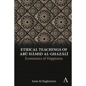 Ethical Teachings of Abū Ḥāmid al-Ghazālī