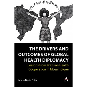 The Drivers and Outcomes of Global Health Diplomacy